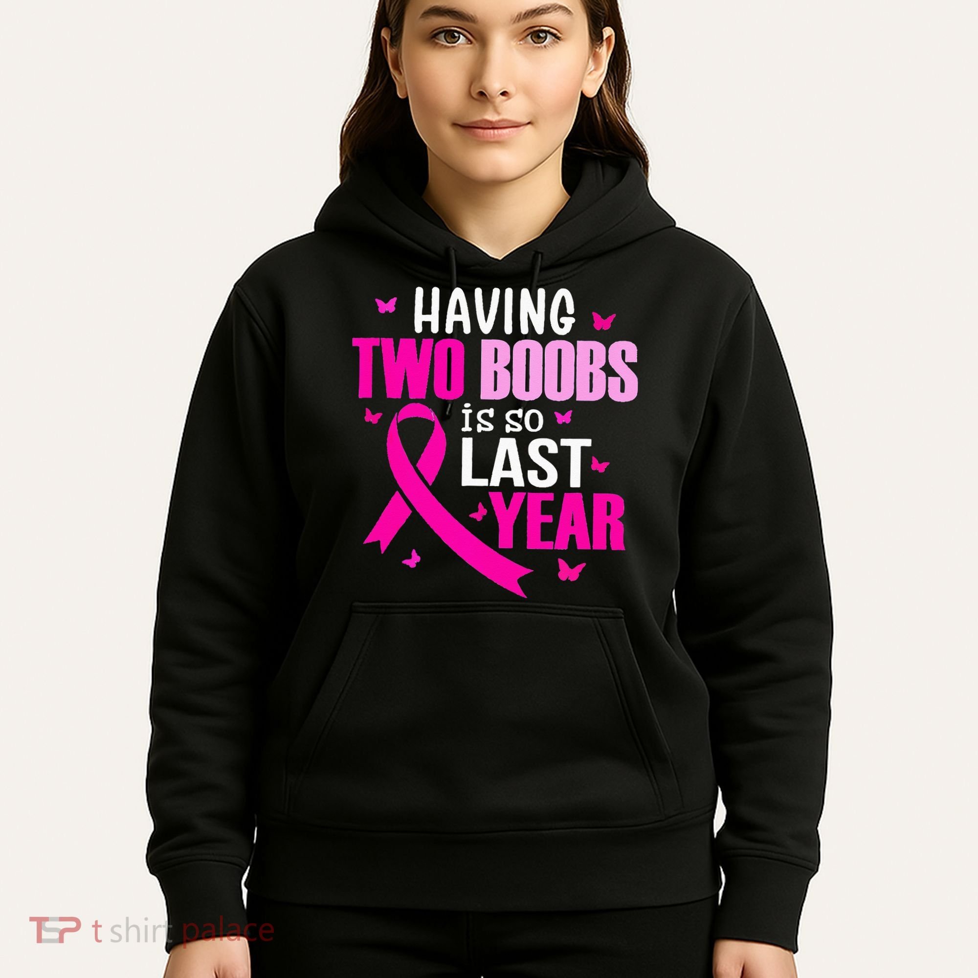 Having Two Boobs Is So Last Year Breast Cancer Awareness Hoodie