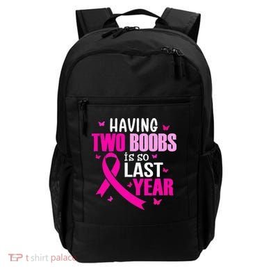 Having Two Boobs Is So Last Year Breast Cancer Awareness Backpack