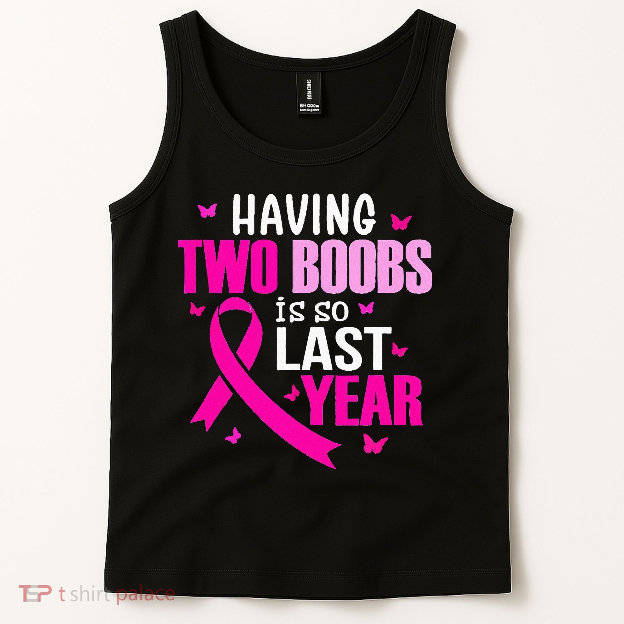Having Two Boobs Is So Last Year Breast Cancer Awareness Tank Top