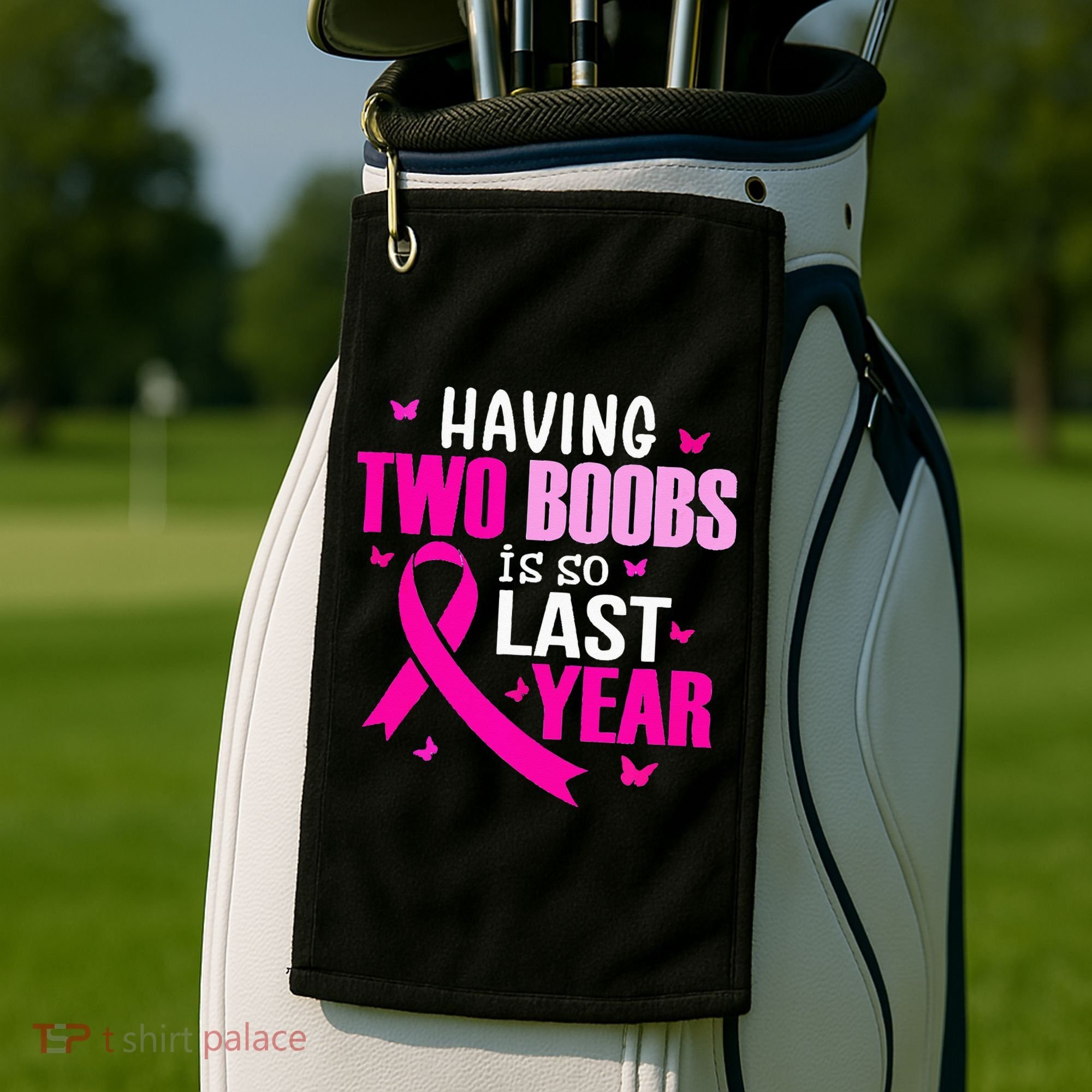 Having Two Boobs Is So Last Year Breast Cancer Awareness Golf Towel
