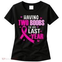 Having Two Boobs Is So Last Year Breast Cancer Awareness Women's T-Shirt thumb 0