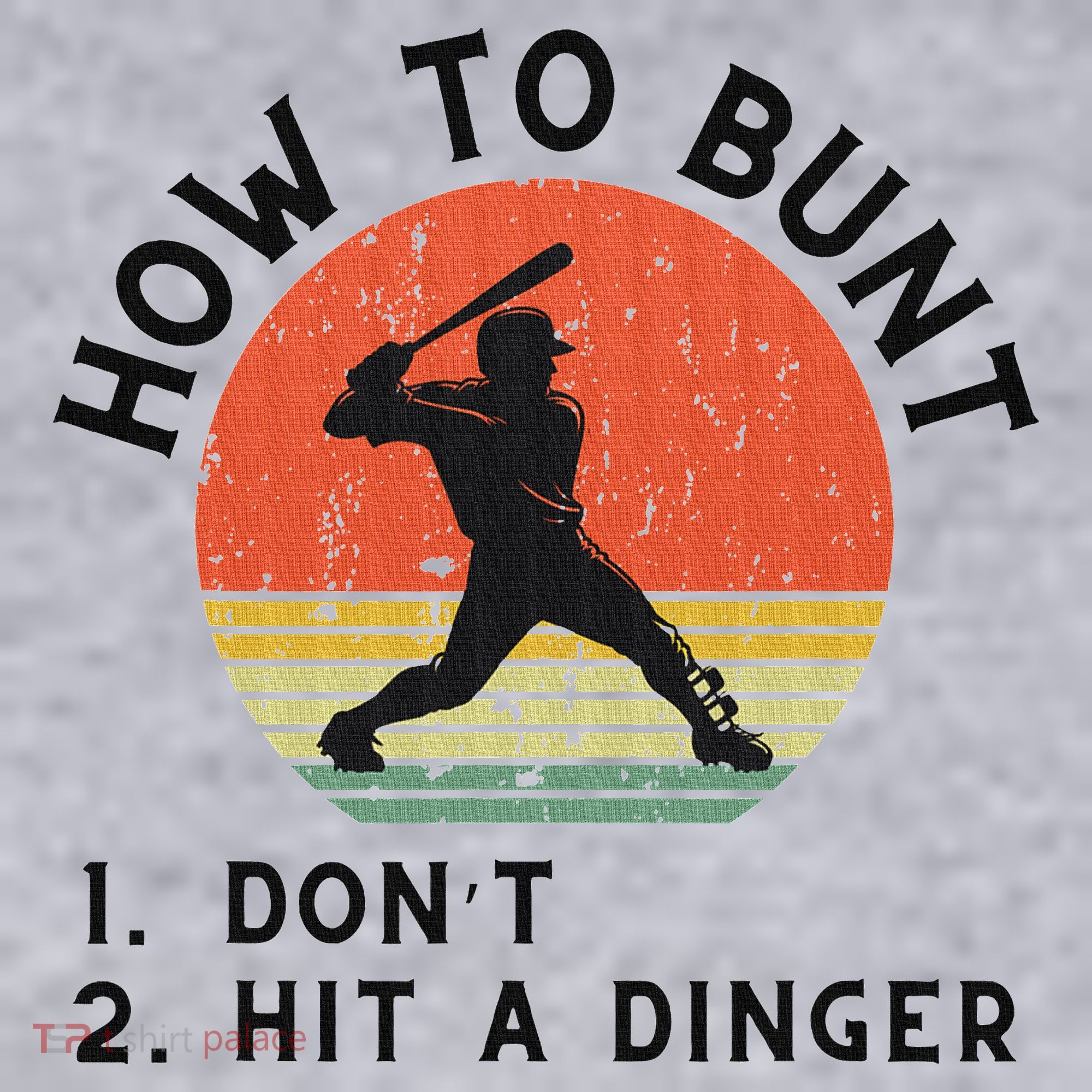 How To Bunt DonT Hit A Dinger Baseball Player Women's Sweatshirt