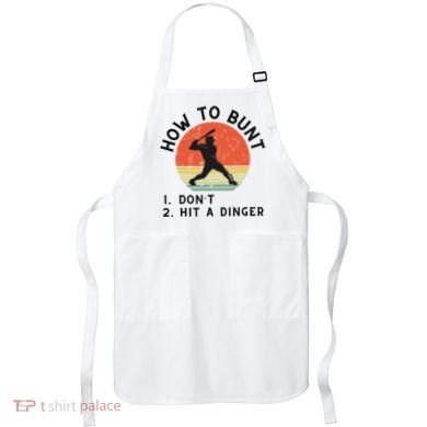 How To Bunt DonT Hit A Dinger Baseball Player Apron