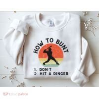 How To Bunt DonT Hit A Dinger Baseball Player Sweatshirt thumb 2