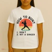 How To Bunt DonT Hit A Dinger Baseball Player T-Shirt thumb 4