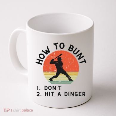 How To Bunt DonT Hit A Dinger Baseball Player Coffee Mug
