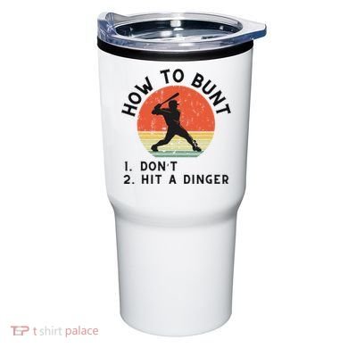 How To Bunt DonT Hit A Dinger Baseball Player Tumbler