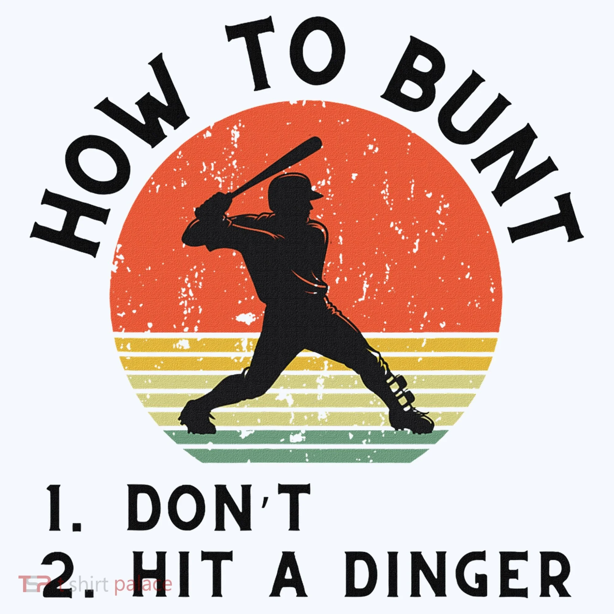 How To Bunt DonT Hit A Dinger Baseball Player Toddler T-Shirt