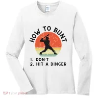 How To Bunt DonT Hit A Dinger Baseball Player Women's Long Sleeve Shirt thumb 0