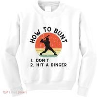 How To Bunt DonT Hit A Dinger Baseball Player Kids Sweatshirt thumb 0