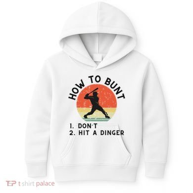 How To Bunt DonT Hit A Dinger Baseball Player Kids Hoodie