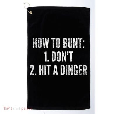 How To Bunt Hit A Dinger Funny Baseball Player Home Run Fun Cute Gift Golf Towel