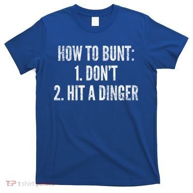 How To Bunt Hit A Dinger Funny Baseball Player Home Run Fun Cute Gift T-Shirt