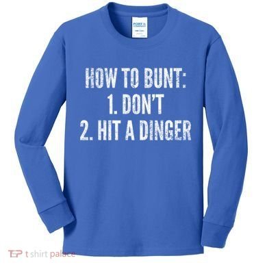 How To Bunt Hit A Dinger Funny Baseball Player Home Run Fun Cute Gift Kids Long Sleeve Shirt