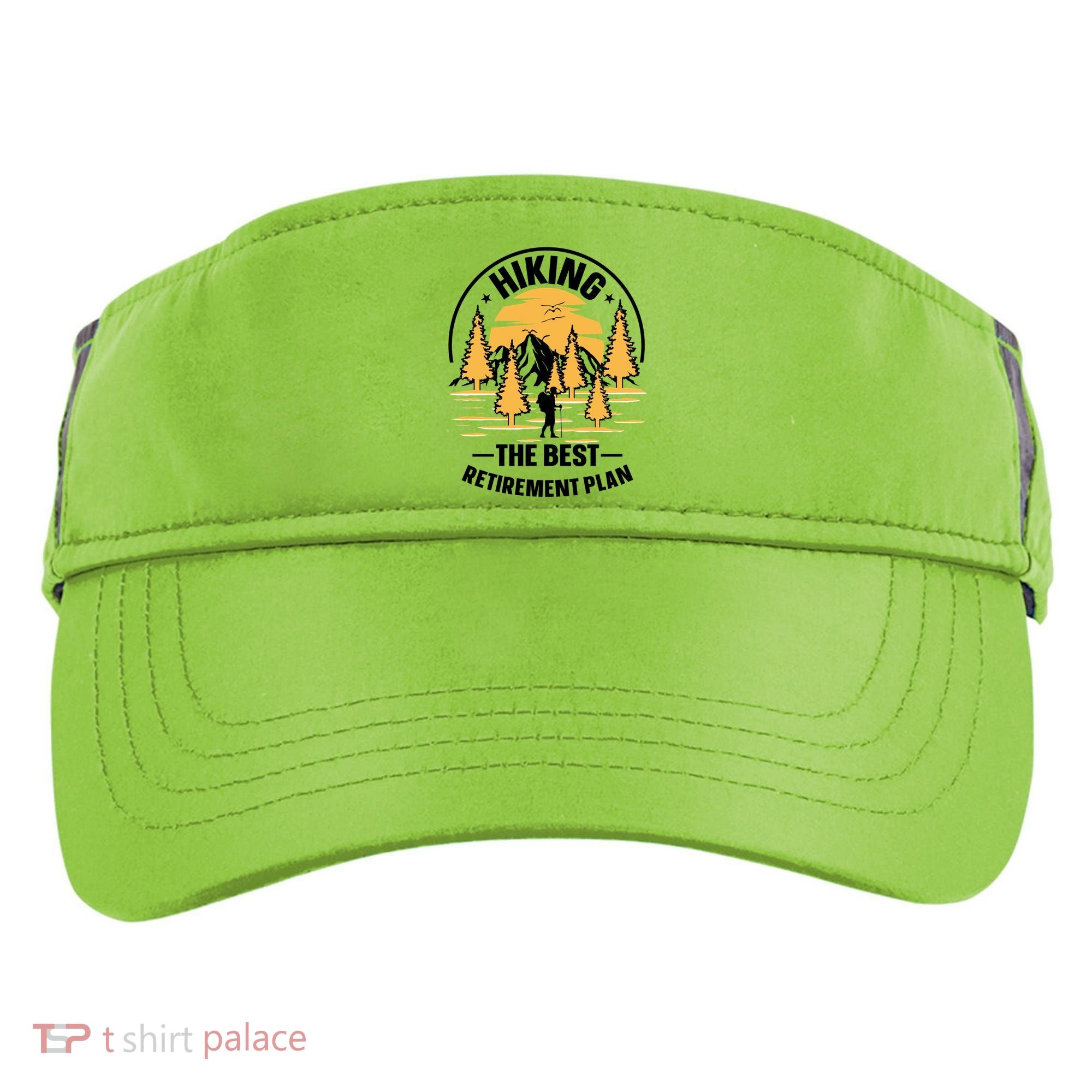 Hiking The Best Retirement Plan Hiker Adventure Outdoor Great Gift Adult Drive Performance Visor