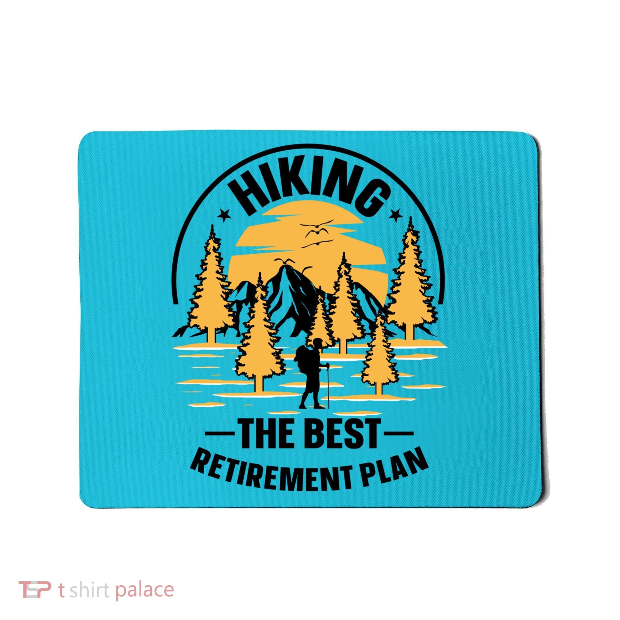 Hiking The Best Retirement Plan Hiker Adventure Outdoor Great Gift Mousepad