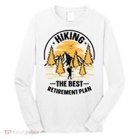 Hiking The Best Retirement Plan Hiker Adventure Outdoor Great Gift Long Sleeve Shirt thumb 0