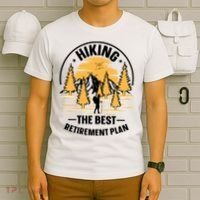 Hiking The Best Retirement Plan Hiker Adventure Outdoor Great Gift T-Shirt thumb 6