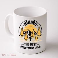 Hiking The Best Retirement Plan Hiker Adventure Outdoor Great Gift Coffee Mug thumb 0