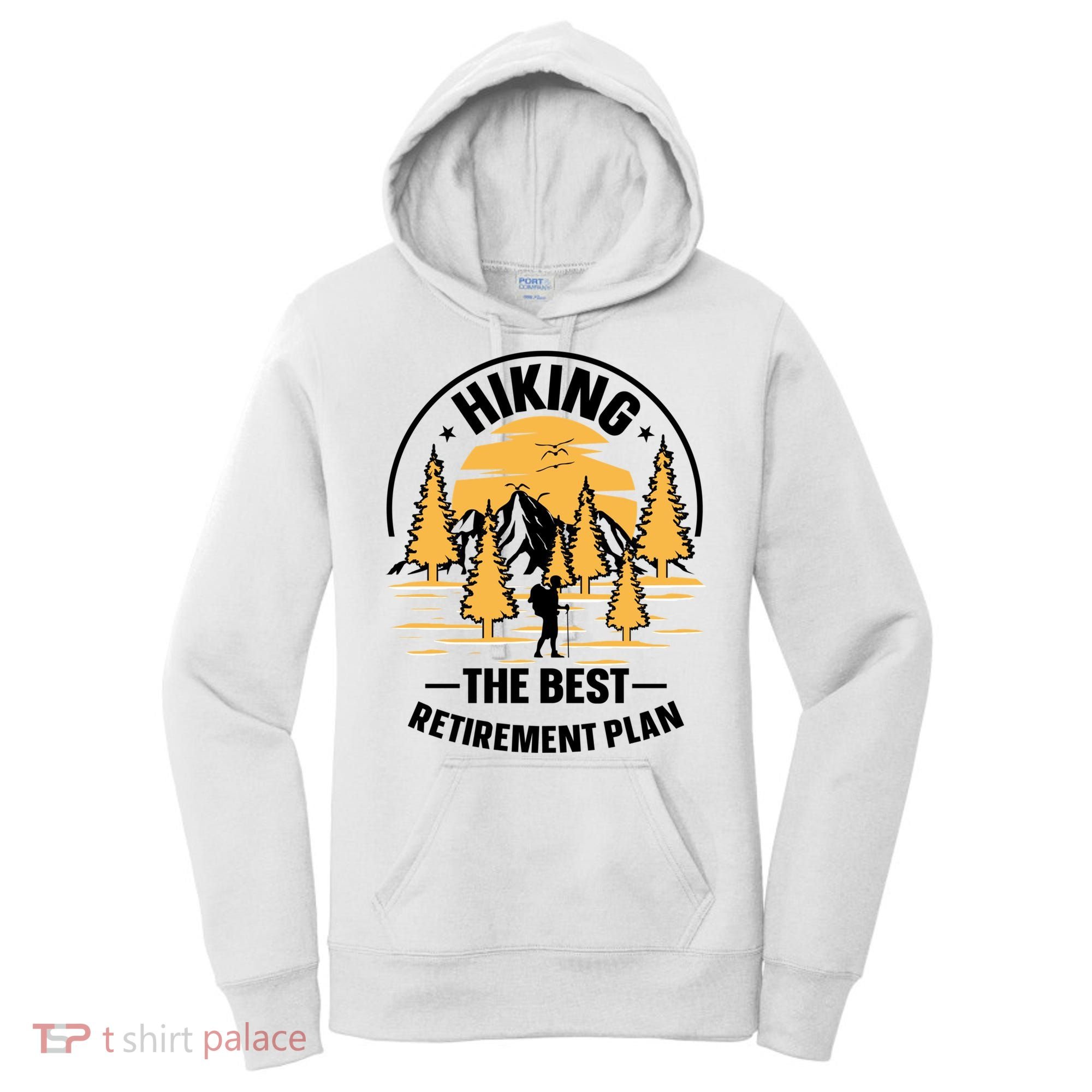 Hiking The Best Retirement Plan Hiker Adventure Outdoor Great Gift Women's Hoodie