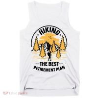 Hiking The Best Retirement Plan Hiker Adventure Outdoor Great Gift Tank Top thumb 0