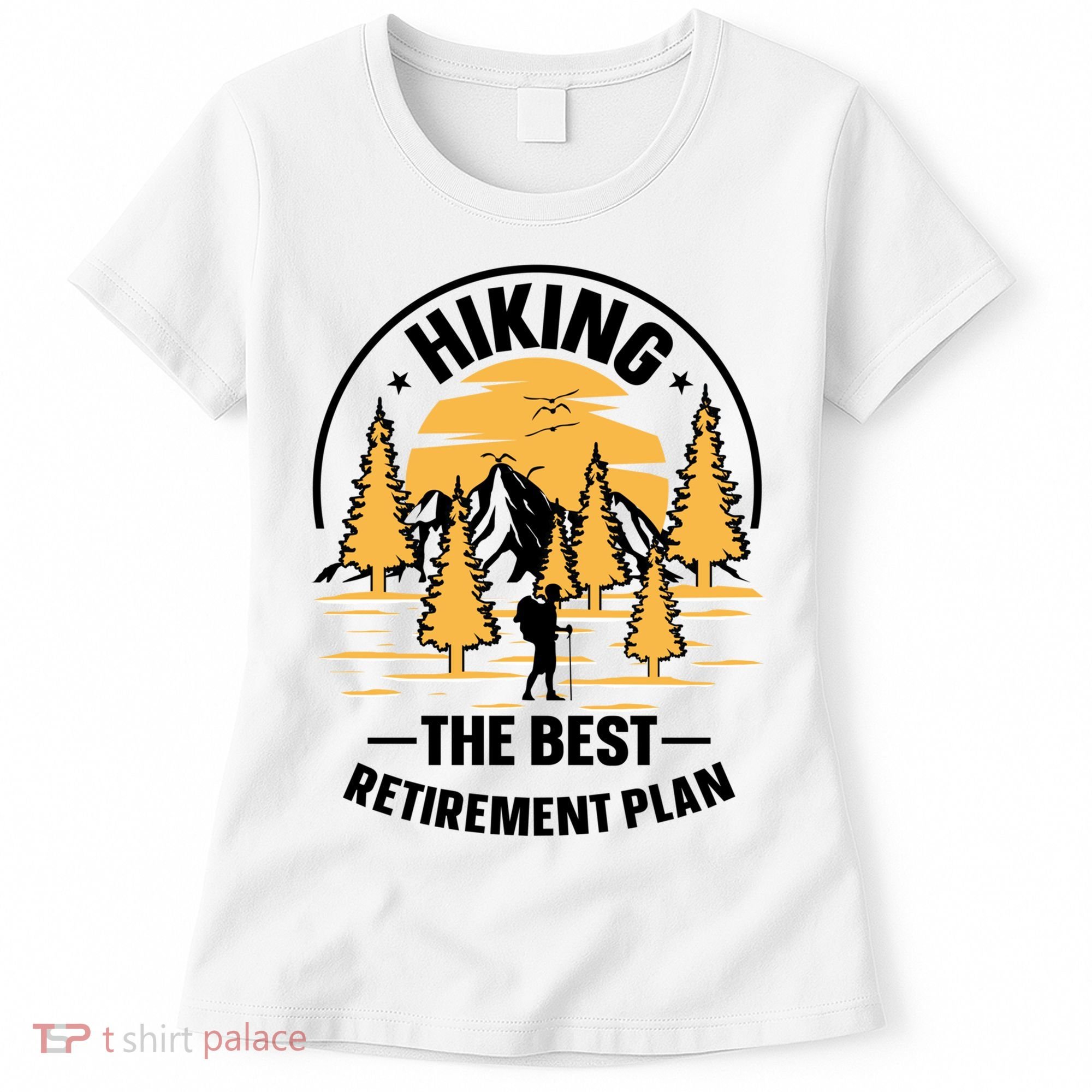Hiking The Best Retirement Plan Hiker Adventure Outdoor Great Gift Women's T-Shirt