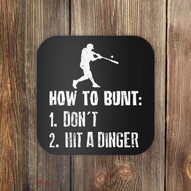 How to bunt don't hit a dinger for a Baseball Coaster