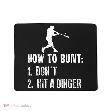How to bunt don't hit a dinger for a Baseball Mousepad