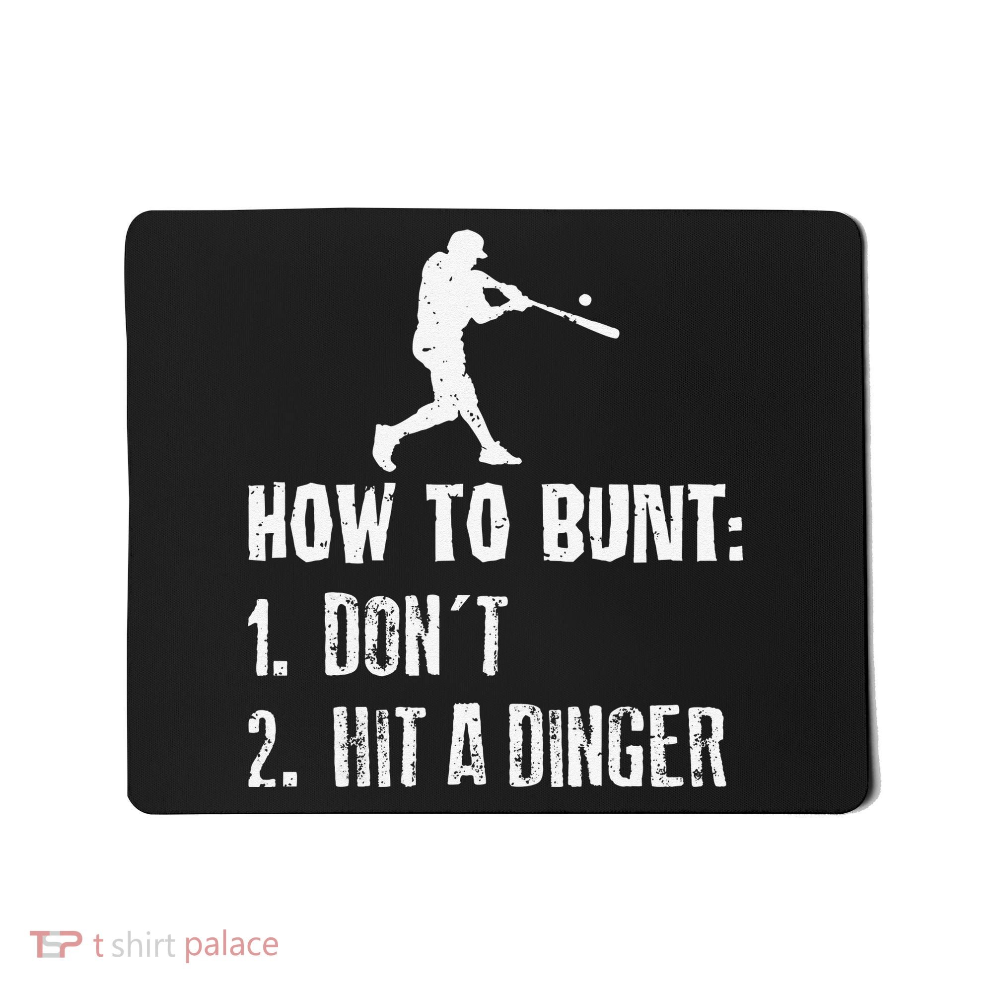 How to bunt don't hit a dinger for a Baseball Mousepad