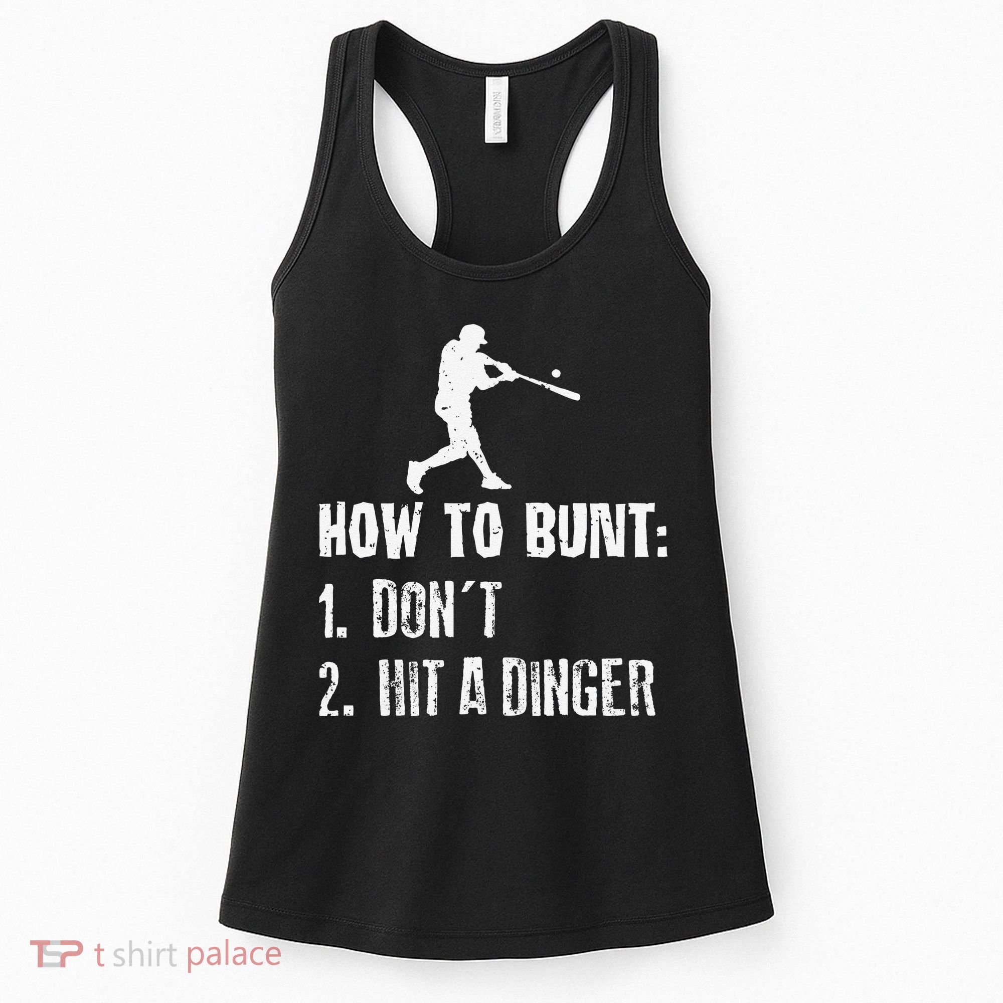 How to bunt don't hit a dinger for a Baseball Women's Tank Top