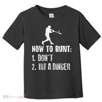 How to bunt don't hit a dinger for a Baseball Toddler T-Shirt thumb 0