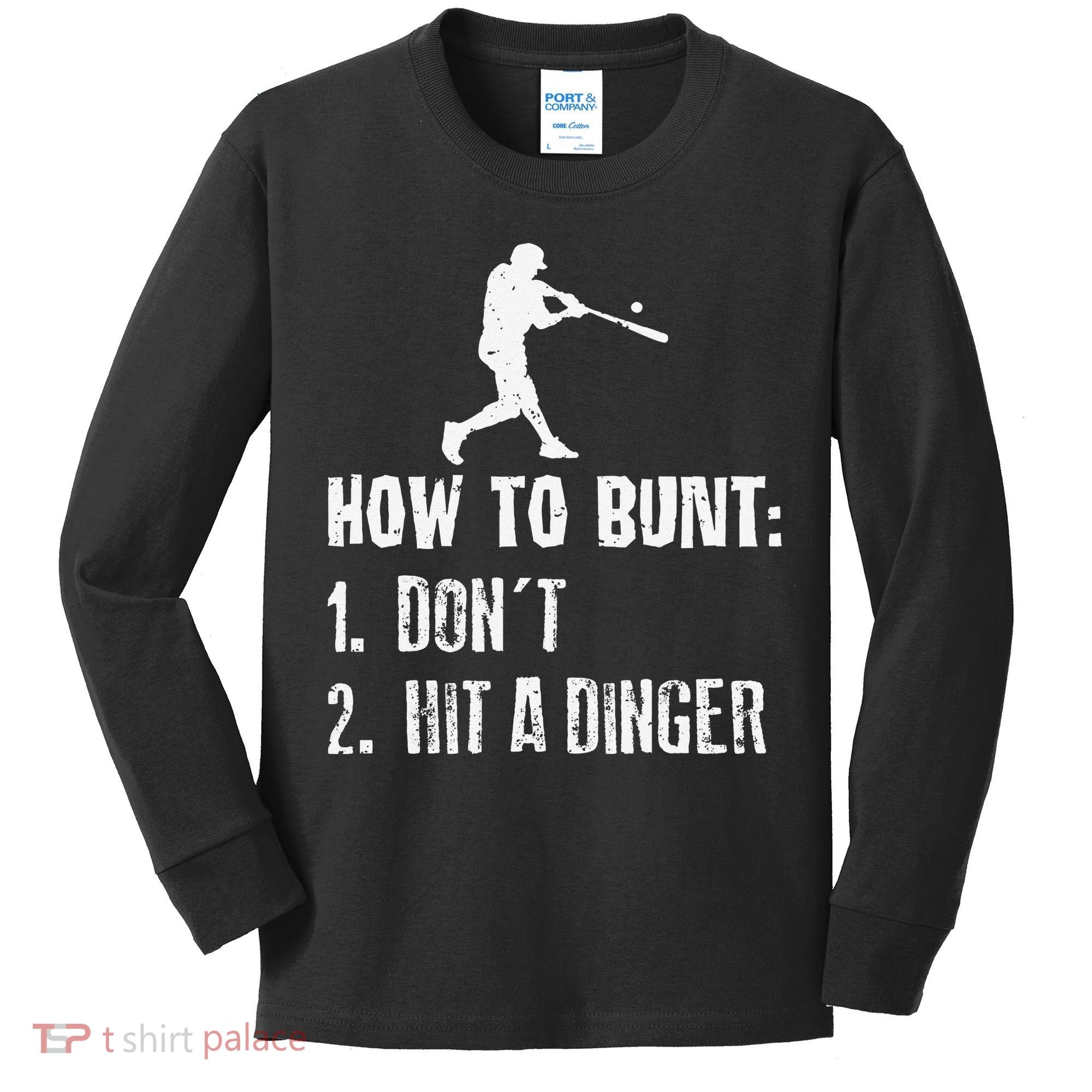 How to bunt don't hit a dinger for a Baseball Kids Long Sleeve Shirt