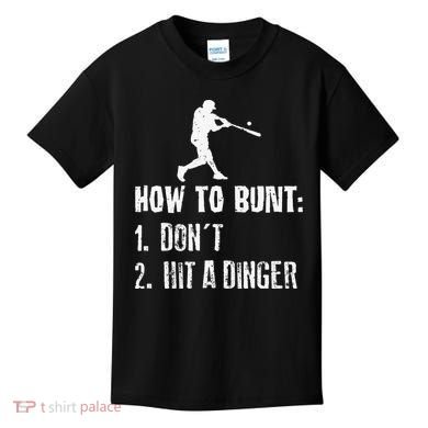 How to bunt don't hit a dinger for a Baseball Kids T-Shirt