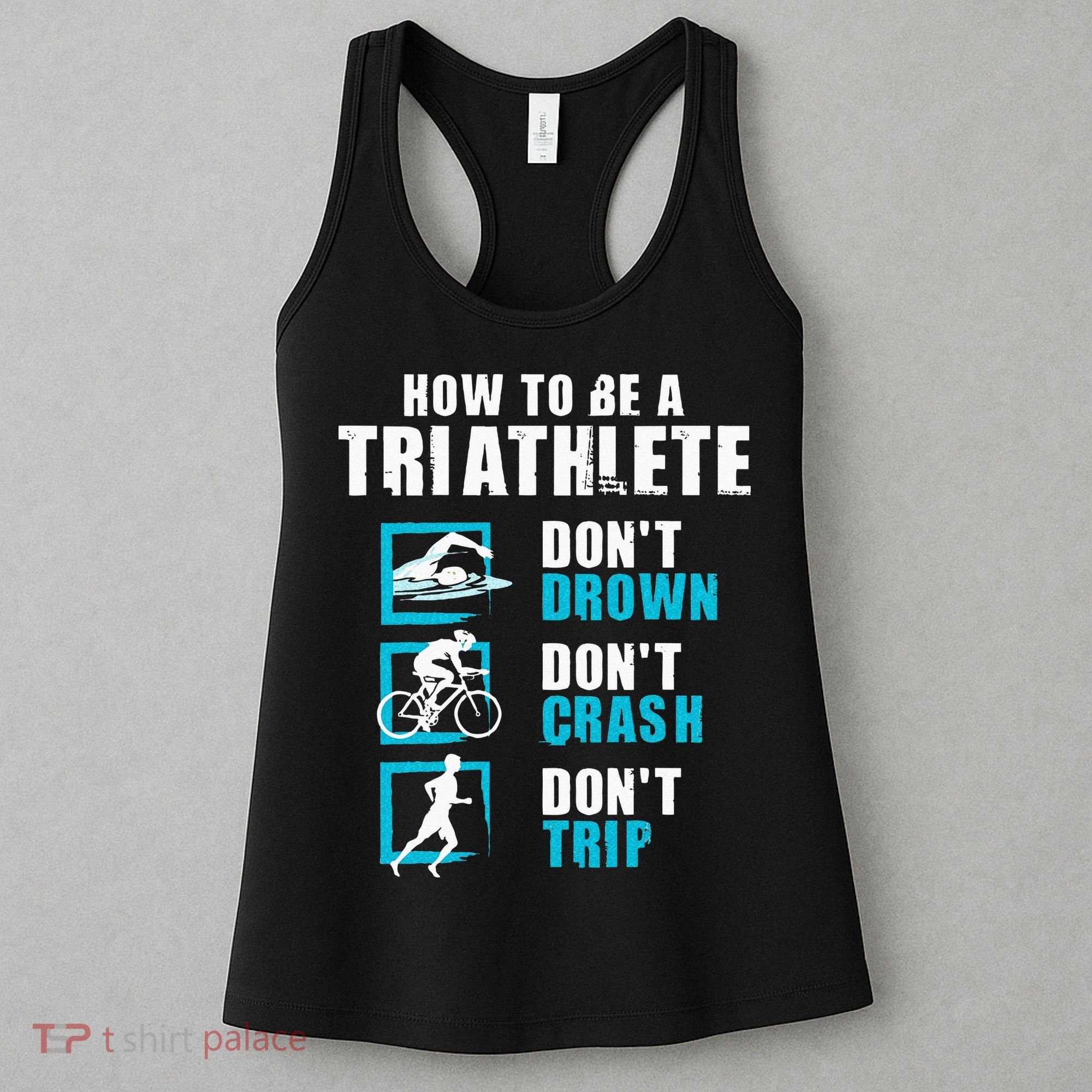 How To Be A Triathlete Triathlon Swimming Running Cycling Women's Tank Top