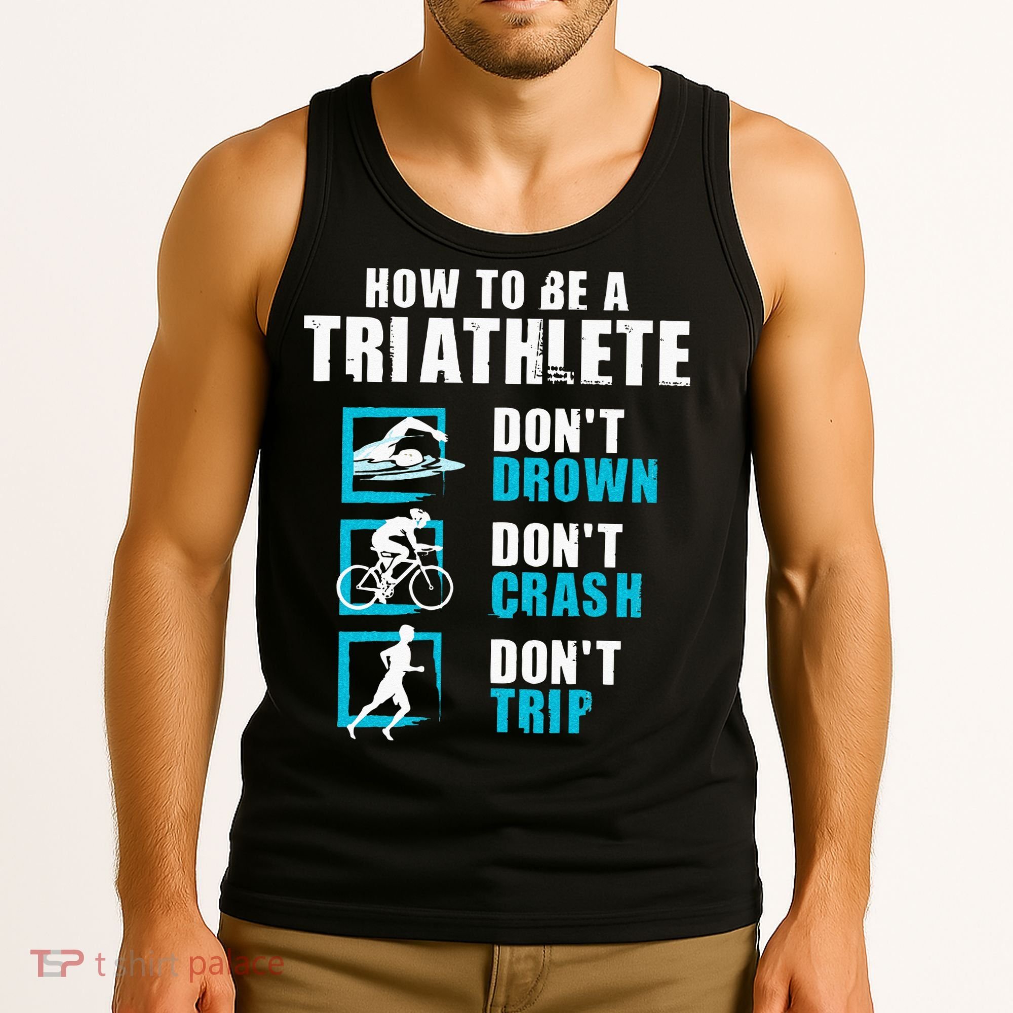 How To Be A Triathlete Triathlon Swimming Running Cycling Tank Top