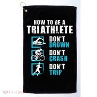 How To Be A Triathlete Triathlon Swimming Running Cycling Golf Towel thumb 0