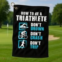 How To Be A Triathlete Triathlon Swimming Running Cycling Golf Towel thumb 1