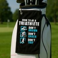 How To Be A Triathlete Triathlon Swimming Running Cycling Golf Towel thumb 2