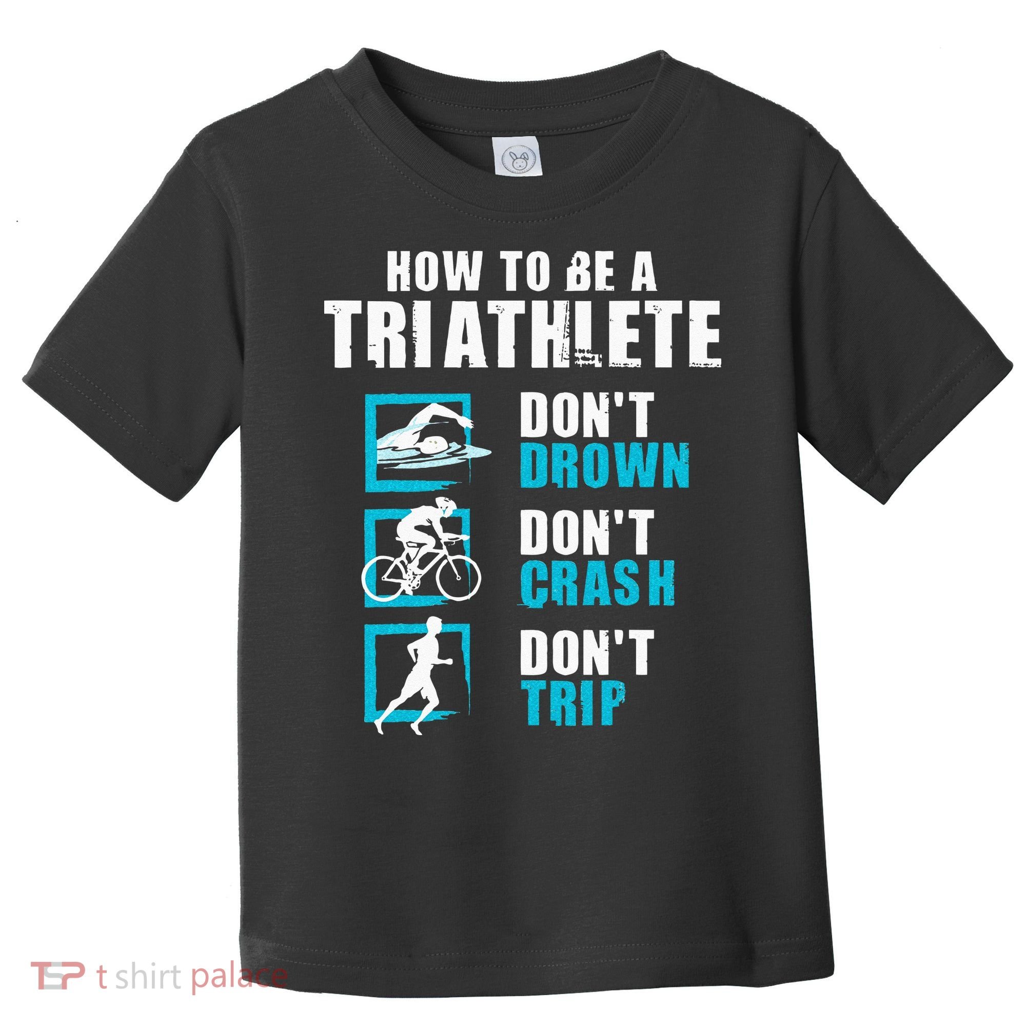 How To Be A Triathlete Triathlon Swimming Running Cycling Toddler T-Shirt
