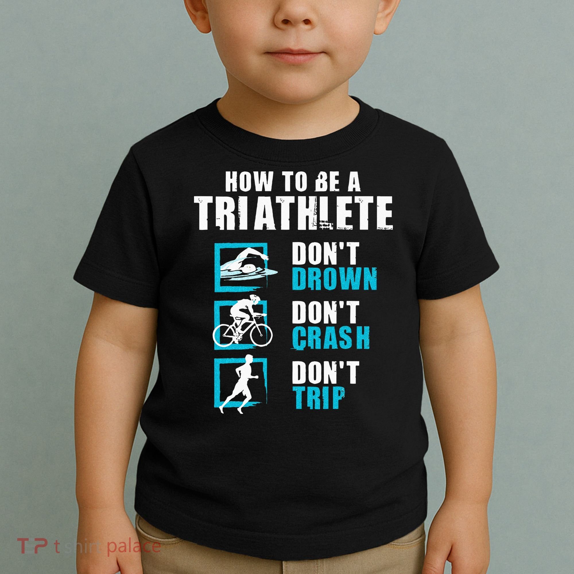 How To Be A Triathlete Triathlon Swimming Running Cycling Toddler T-Shirt