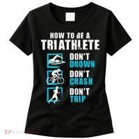 How To Be A Triathlete Triathlon Swimming Running Cycling Women's T-Shirt thumb 0
