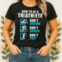 How To Be A Triathlete Triathlon Swimming Running Cycling Women's T-Shirt thumb 2