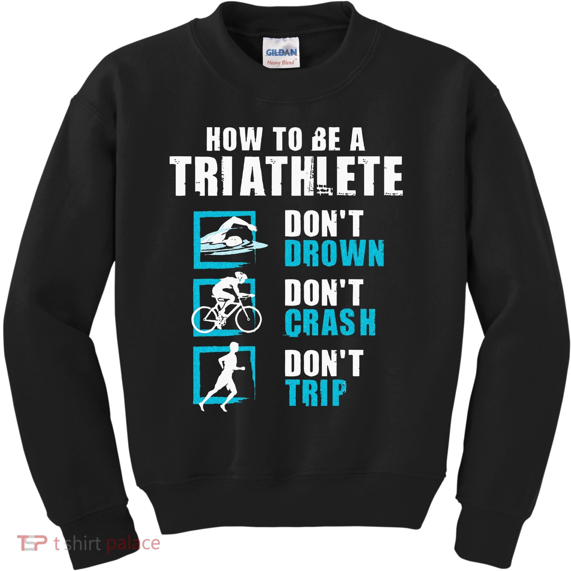 How To Be A Triathlete Triathlon Swimming Running Cycling Kids Sweatshirt