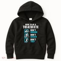 How To Be A Triathlete Triathlon Swimming Running Cycling Kids Hoodie thumb 0