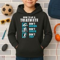 How To Be A Triathlete Triathlon Swimming Running Cycling Kids Hoodie thumb 2