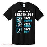 How To Be A Triathlete Triathlon Swimming Running Cycling Kids T-Shirt thumb 0