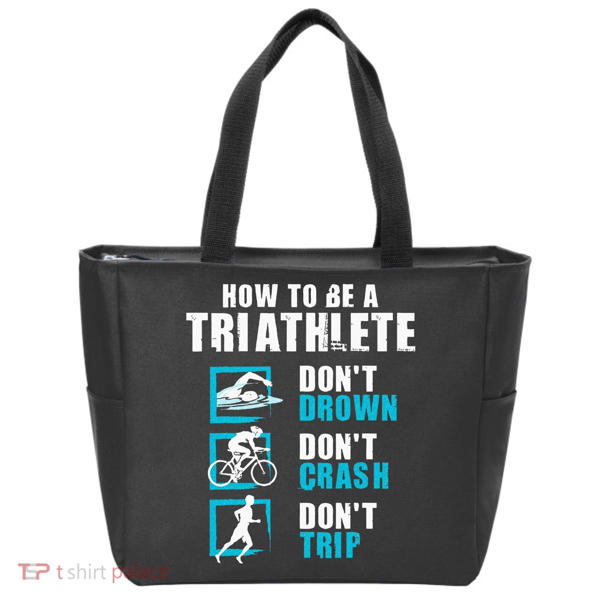 How To Be A Triathlete Triathlon Swimming Running Cycling Tote Bag