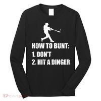 How To Bunt Dont Hit A Dinger Funny Baseball Long Sleeve Shirt thumb 0