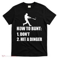 How To Bunt Dont Hit A Dinger Funny Baseball T-Shirt thumb 0