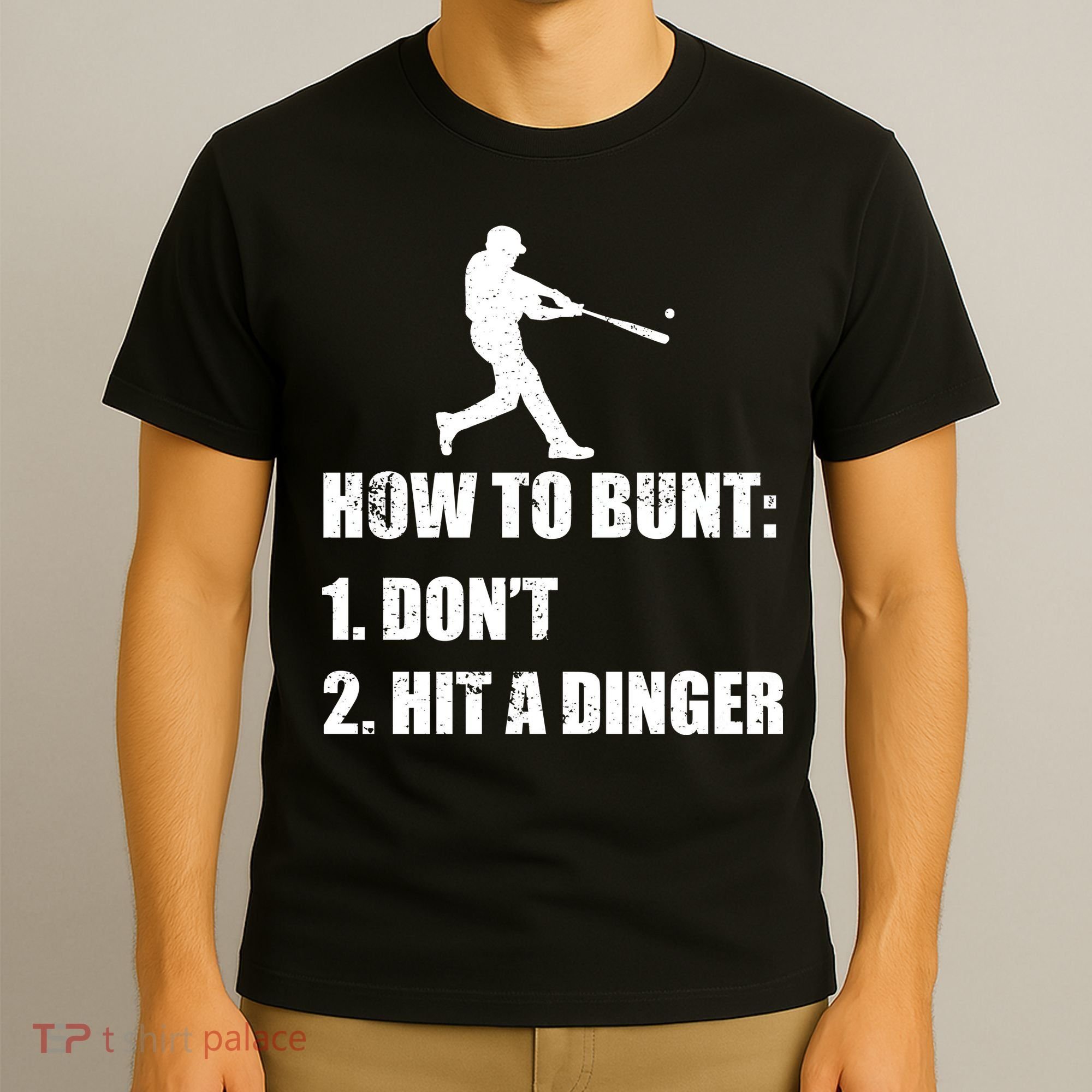 How To Bunt Dont Hit A Dinger Funny Baseball T-Shirt